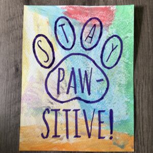 Stay Paw-sitive | Original Hand-Painted Watercolor Pet Wall Art | 8×10 Mixed Media Artwork | The Hand-Painted Heart Collection