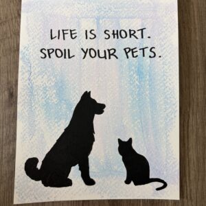 Life Is Short. Spoil Your… | Hand-Painted Watercolor Animal Wall Art | Original 8x10 Mixed Media Gift for Dog, Cat & Horse Lovers